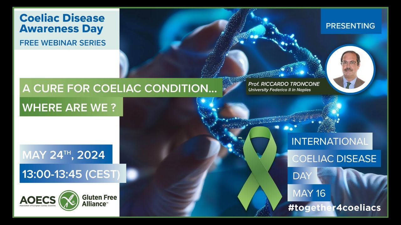 Coeliac Awareness Webinar #7 - A Cure for Coeliac Condition: Where Are We?