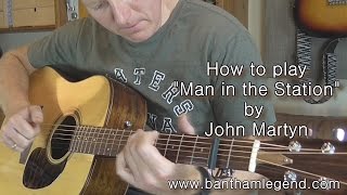 how to play man in the station by john martyn - tab guitar tutorial