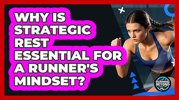 Why Is Strategic Rest Essential For A Runner