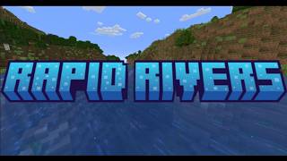 Rapid Rivers (A Minecraft Mod Showcase)