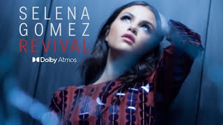 Selena Gomez - Revival (Dolby Atmos)