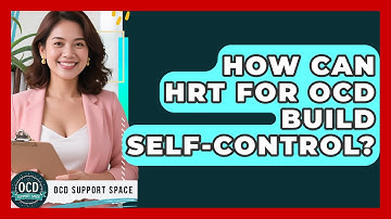 How Can HRT For OCD Build Self-control? - OCD Support Space