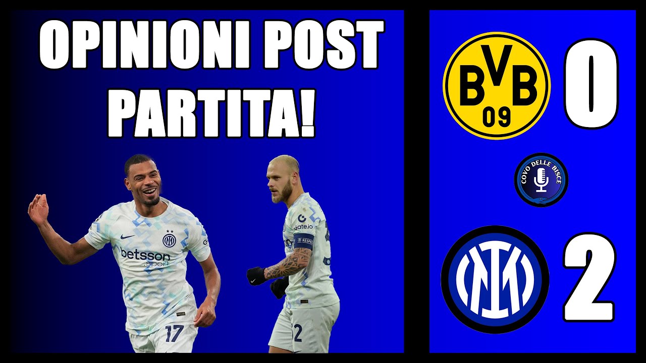 VINCIAMO UN BIG MATCH, MA NON BASTA! - Opinioni post partita Borussia Inter - Il Covo delle Bisce