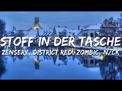 Zensery, District Red, Zombic, N/CK - Stoff in der Tasche (Text/Lyrics)