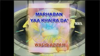 Wafiq Azizah - Marhaban Yaa Khaira Da`