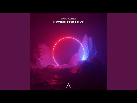 Crying For Love - Sonic Journey