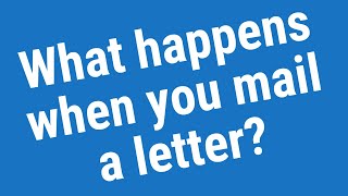 What happens when you mail a letter?