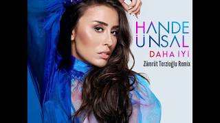 Hande Ünsal - Daha İyi (Zümrüt Terzioğlu Remix) Resimi