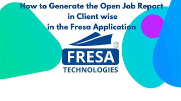 How to Generate the Open Job Report in Client wise in Fresa Application