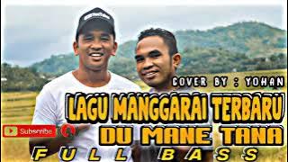 LAGU MANGGARAI TERBARU 2022 - DU MANE TANA- SIUS MAGUNG -COVER BY - YOHAN MADUR