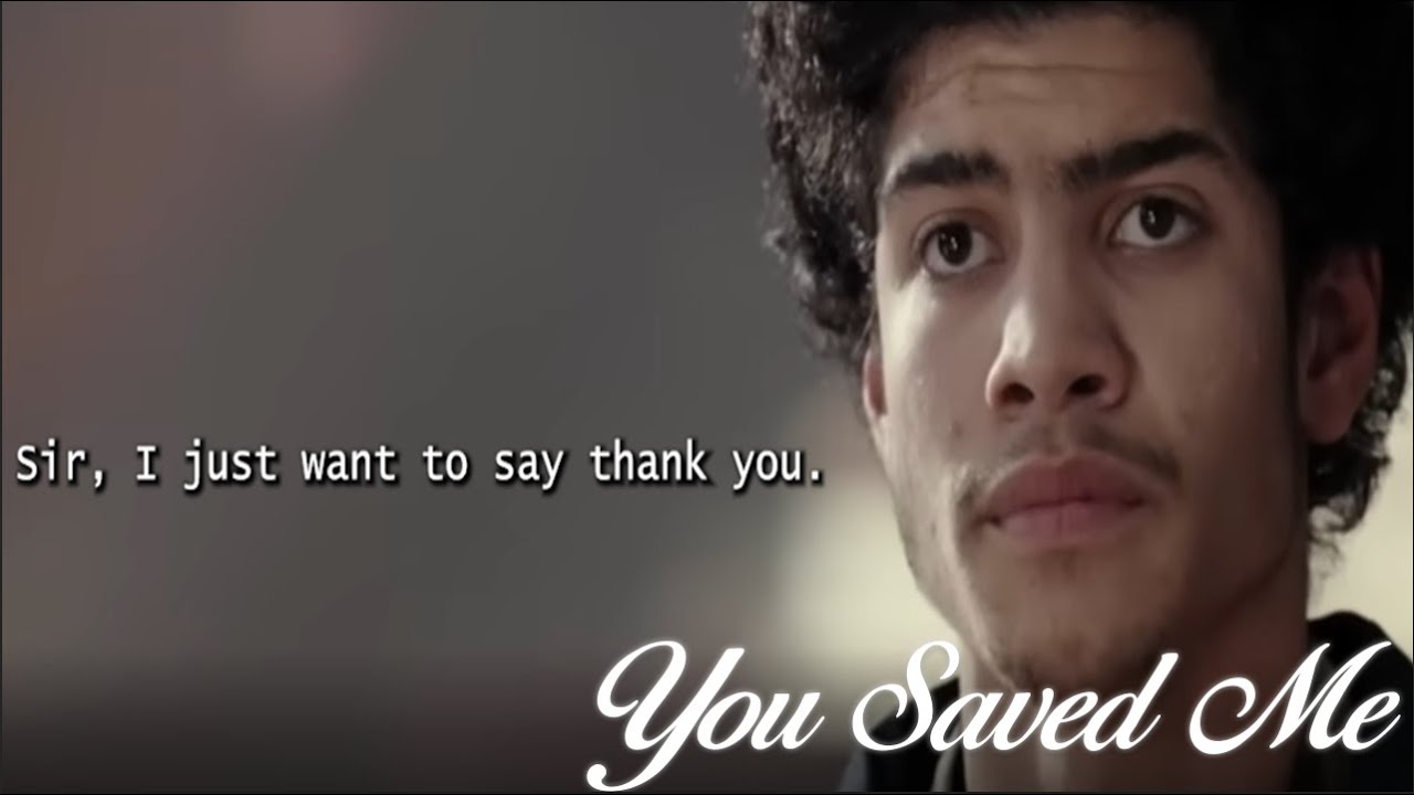 You saved me