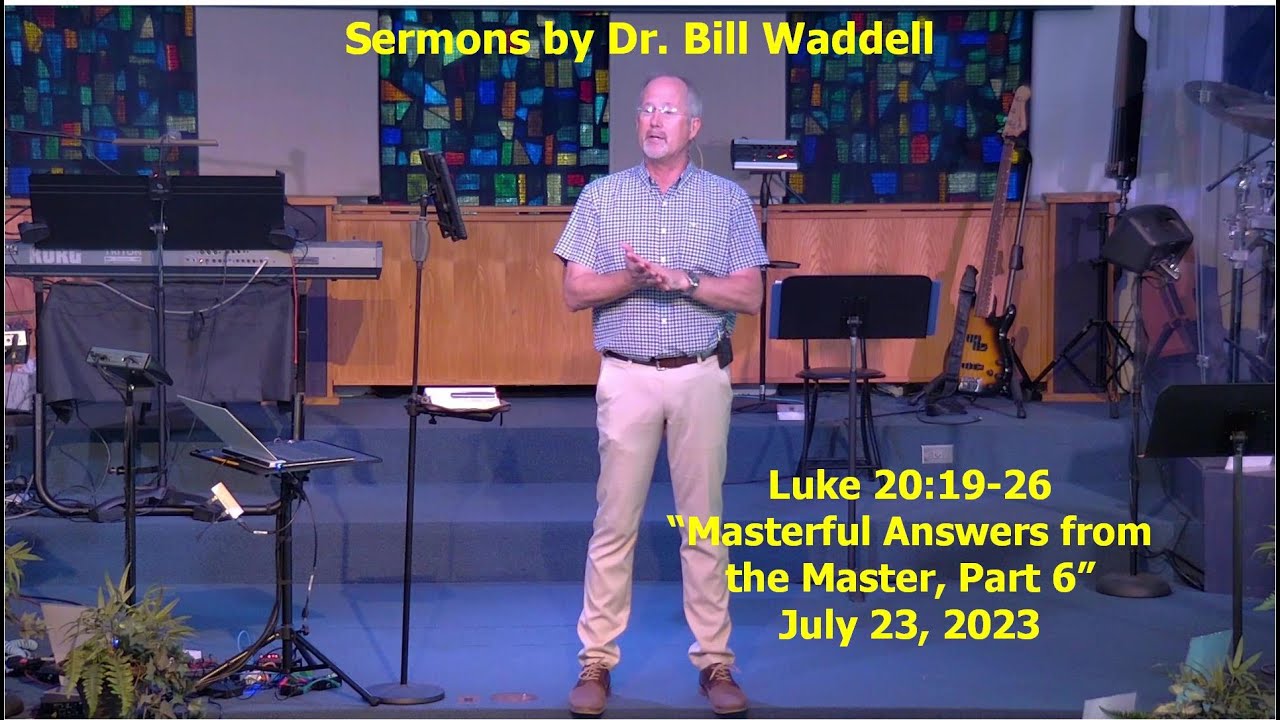 2023 07 23 Luke 20 19 26 Masterful Answers From The Master Part 6 2023-07-23-luke-20-19-26-masterful-answers-from-the-master-part-6