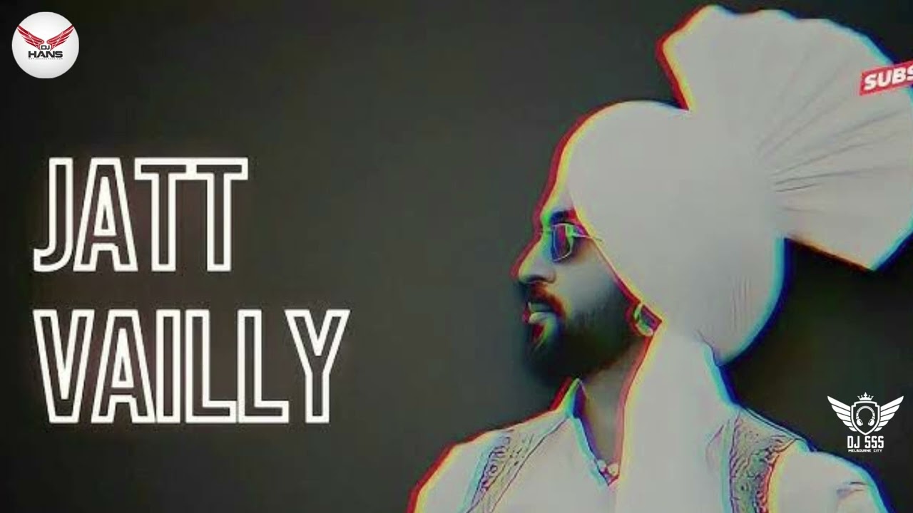 Jatt Vailly Dhol Mix Diljit dosanjh DJ Hans DJ SSS