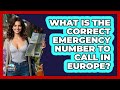 What Is The Correct Emergency Number To Call In Europe? - Europe Travel Pros