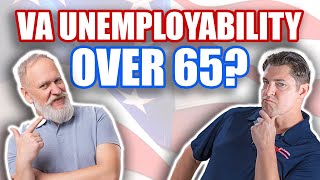 Can I Get VA Unemployability Over 65?