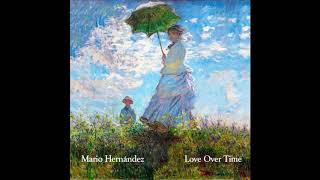 Love Over Time - Mario Hernández