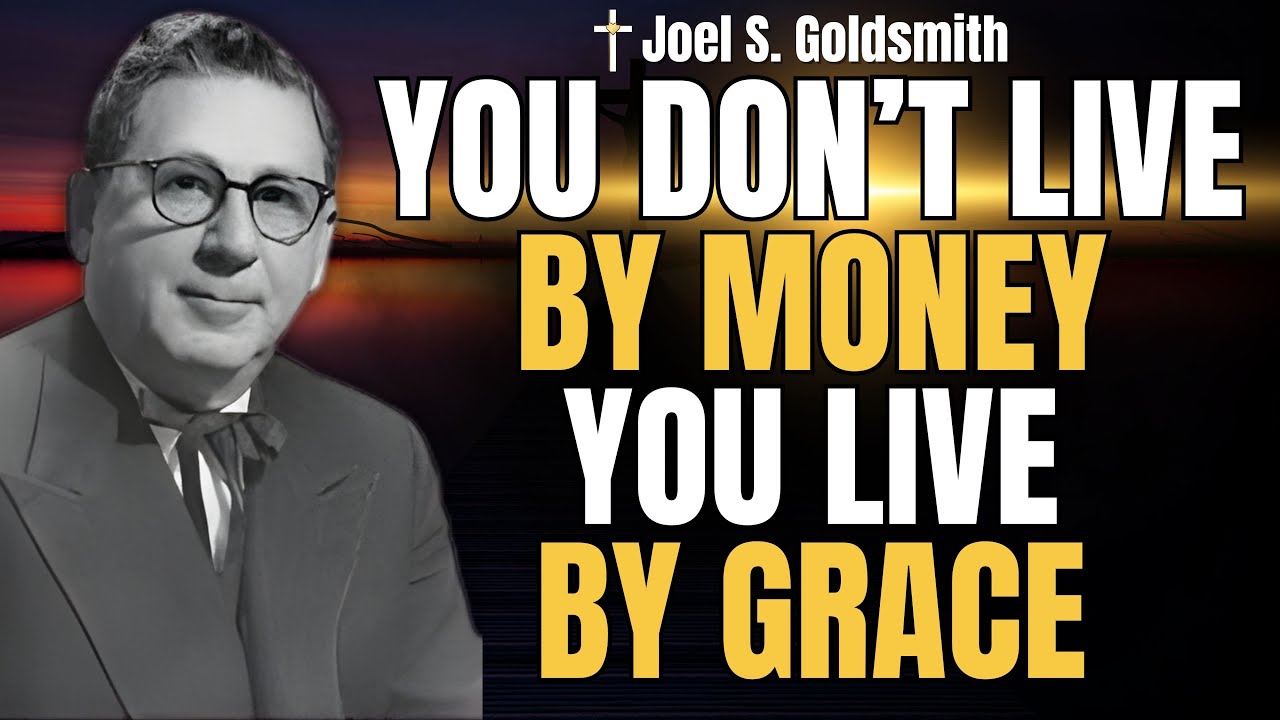You Do NOT Live By Money: Discover INFINITE SUPPLY Within You Today | Joel S. Goldsmith