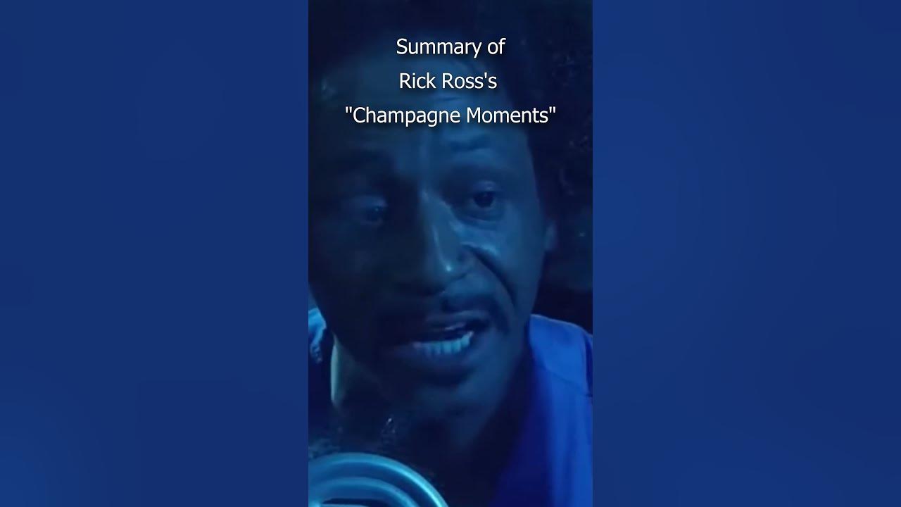 Summary of "Champagne Moments" by Rick Ross #rickross #drake #champagnemoments