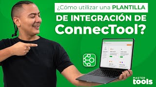 ¿COMO UTILIZAR UNA PLANTILLA DE INTEGRACION DE CONNECTOOL?