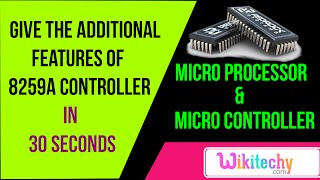 Famous Give the additional features of 8259A controller | Microprocessor Interview Questions Net Worth