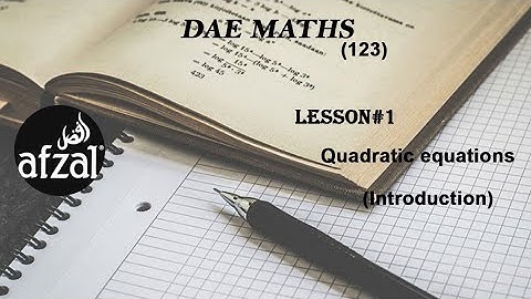 DAE Mathematics Ist year(123) lesson#1 |Quadratic equations | DAE 123 paper A  Ist lesson
