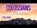 Colossians 31617 lyric  the bible song