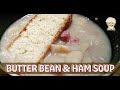 Butter Bean & Ham Soup, CVC's Southern Cooking