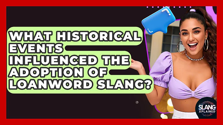 What Historical Events Influenced The Adoption Of Loanword Slang? - SlangXplained