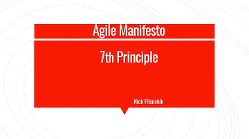Agile Manifesto for Beginners  - 7th principle