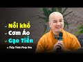 Khổ cơm áo gạo tiền - Thầy Thích Pháp Hòa (hay lắm)