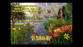 #1  DI TAMANMU TUHAN - TERINSPIRASI DARI KITAB KEJADIAN 2  (LAGU ROHANI KRISTEN)