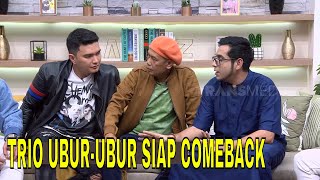 Eksklusif!  Trio Ubur Ubur Berkumpul Lagi, Siap Comeback? | FYP (06/03/24) Part 1