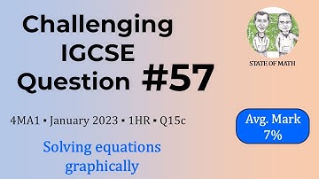 Challenging IGCSE Question 57 (Avg. Mark 7%)
