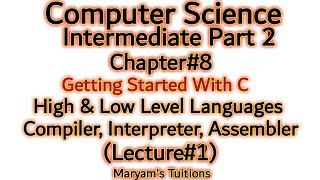 Inter Part 2 Computer Ch#8, Types Of Programming Languages, Compiler, Interpreter, Assembler