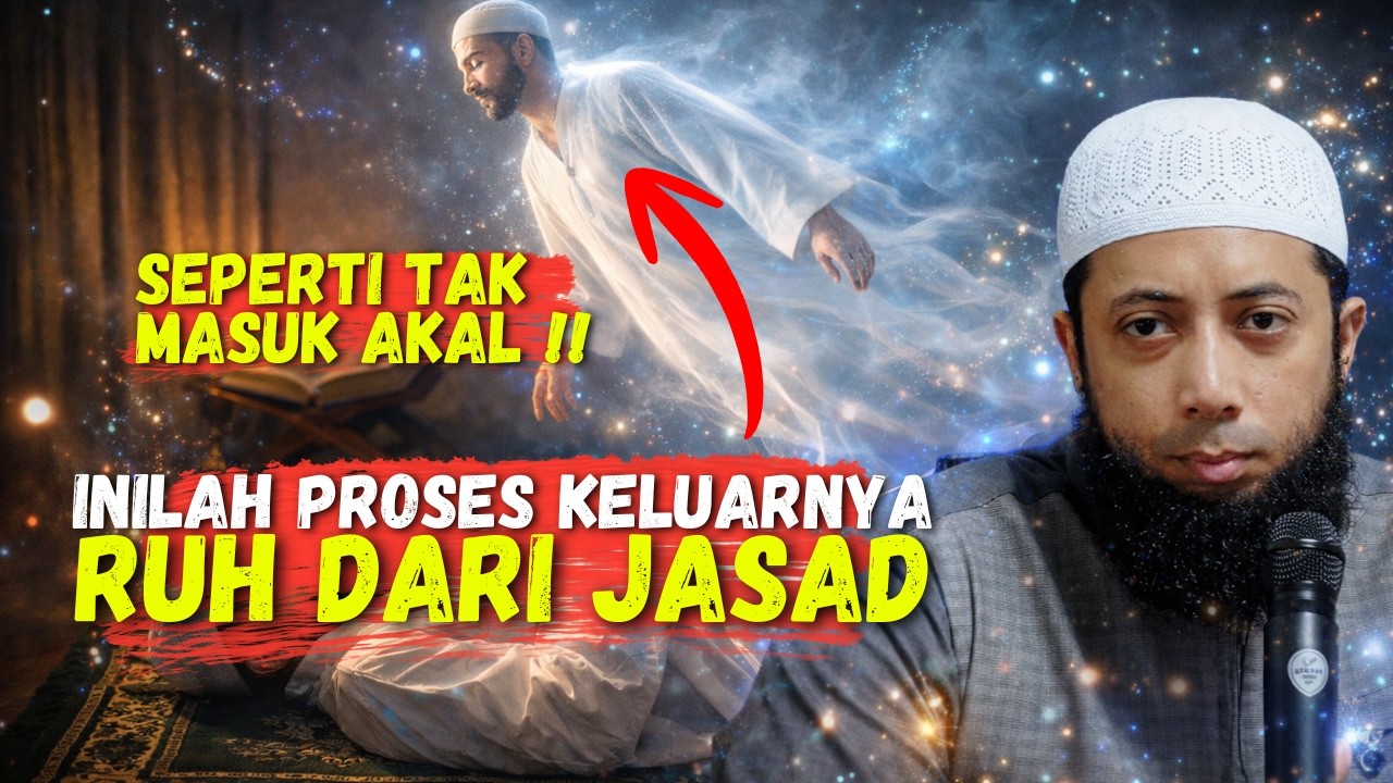 SEPERTI TAK MASUK AKAL‼️INILAH PROSES KELUARNYA RUH & JASAD - USTADZ KHALID BASALAMAH