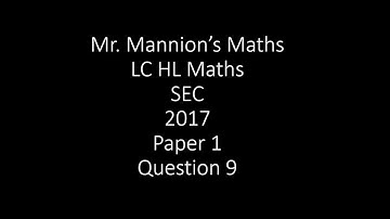 SEC 2017 Leaving Cert Higher Level Maths Paper 1 Question 9