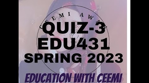 EDU431 Quiz 3- Spring 2023 @educationwithceemi