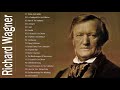 The best song of richard wagner   richard wagne top hit collection