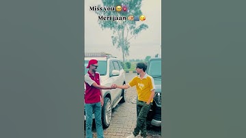 miss you meri jaan 🥺🫂 #love #dost #funny #video #viral