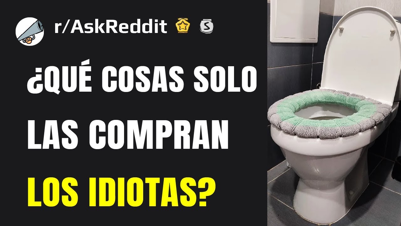 ¿Qué es algo que sólo un idiota tendría?
