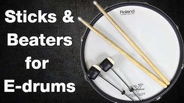 Sticks & Beaters for E-drums