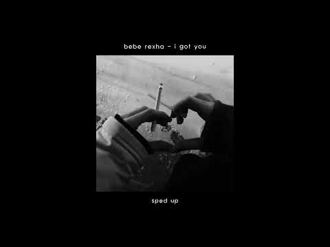 bebe rexha - i got you (sped up)