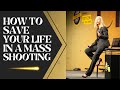 How to Save Your Life in a Mass Shooting