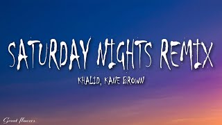 Khalid, Kane Brown - Saturday Nights REMIX (Lyrics)