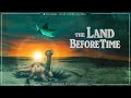 James Horner - THE LAND BEFORE TIME - Suite