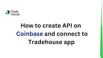 How to create API on Coinbase and connect to TradeHouse App. ( English )
