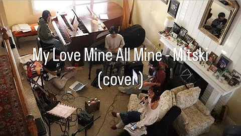 My Love Mine All Mine - Mitski (cover)