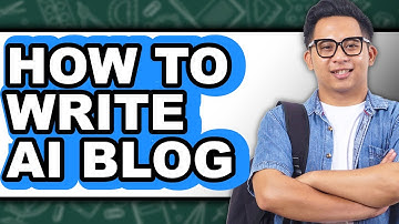 How to Write Ai Blog - Step by Step