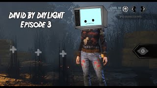 David by Daylight - Episode 3