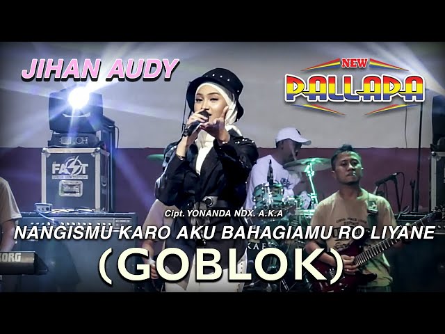 Nangismu Karo Aku Bahagiamu Ro Liyane (Goblok) - Jihan Audy - New Pallapa (Official Music Video) class=